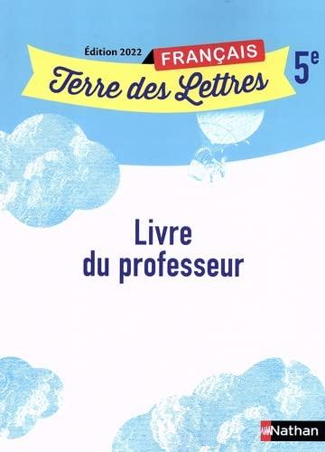 Terre des Lettres Français 5ème - Livre du Professeur - 2022