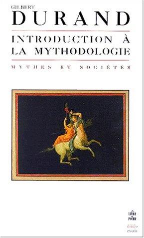 Introduction à la mythodologie : mythes et sociétés