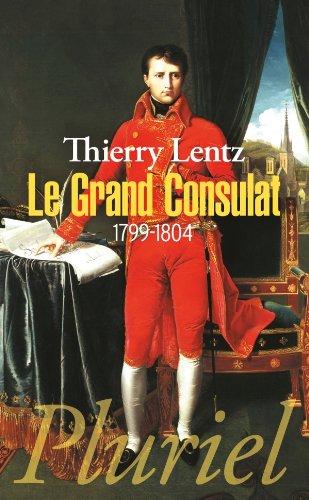 Le grand Consulat, 1799-1804