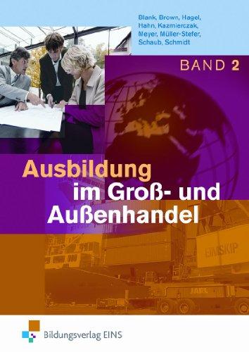 Ausbildung im Groß- und Außenhandel. Band 2 Lernfelder 5-8. Lehr-/Fachbuch