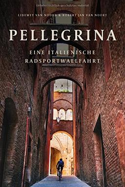 Pellegrina: Eine italienische Radsportwallfahrt