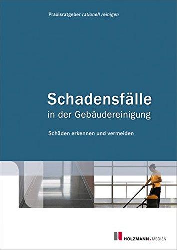 Schadensfälle in der Gebäudereinigung: Schäden erkennen und vermeiden