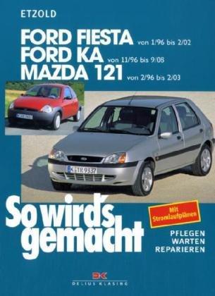 So wird's gemacht. Pflegen - warten - reparieren: Ford Fiesta von 1/96 bis 9/08: Ford Ka ab 11/96 - Mazda 121 von 2/96 bis 2/03, So wird's gemacht - ... ab 1/96. 1,8 l/55 kW (75 PS) ab 3/00: BD 107