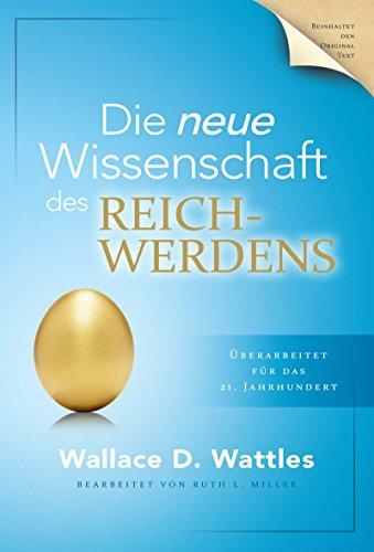 Die neue Wissenschaft des Reichwerdens: Überarbeitet für das 21. Jahrhundert