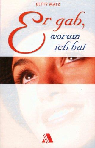 Er gab, worum ich bat