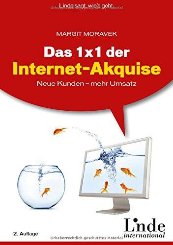 Das 1 x 1 der Internet-Akquise: Neue Kunden - mehr Umsatz