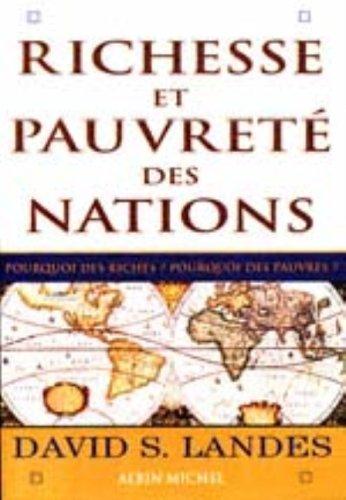 Richesse et pauvreté des nations : Pourquoi des riches ? Pourquoi des pauvres ?