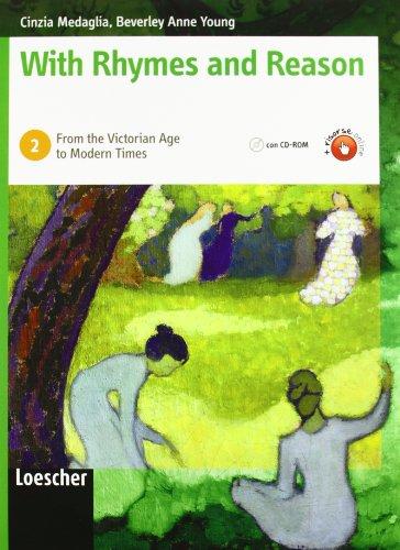 With rhymes and reason. Per le Scuole superiori. Con espansione online. From the Victorian age to modern times (Vol. 2)