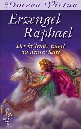 Erzengel Raphael: Der heilende Engel an deiner Seite