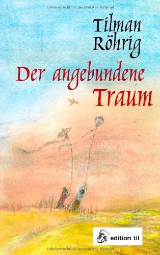 Der angebundene Traum