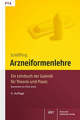 Arzneiformenlehre: Ein Lehrbuch der Galenik für Theorie und Praxis