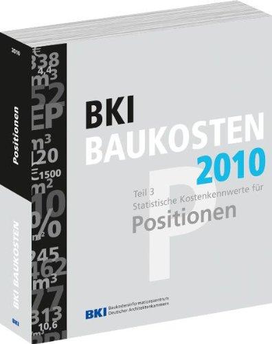 BKI  Baukosten 2010, Teil 3: Statistische Kostenkennwerte für Positionen