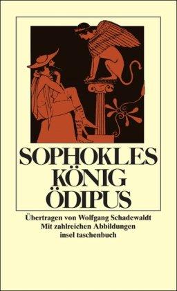 König Ödipus: Mit einem Nachwort, drei Aufsätzen, Wirkungsgeschichte und Literaturnachweisen (insel taschenbuch)