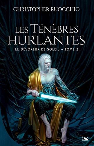 Le dévoreur de soleil. Vol. 2. Les ténèbres hurlantes