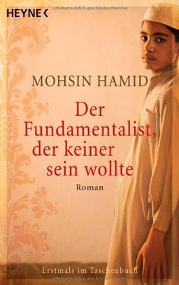 Der Fundamentalist, der keiner sein wollte: Roman