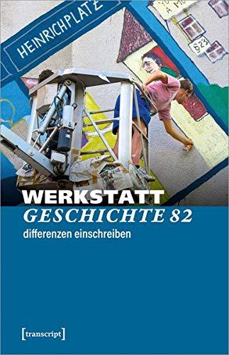 WerkstattGeschichte: Differenzen einschreiben: 2020/2, Heft 82: Differenzen einschreiben