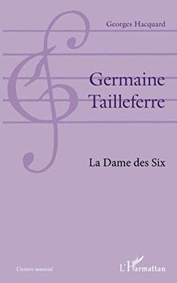 Germaine Tailleferre : la dame des Six