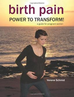 Birth Pain: Power to Transform!