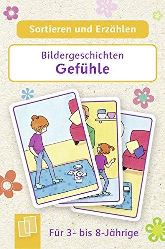 Sortieren und Erzählen - Bildergeschichten – Gefühle: Für 3- bis 8-Jährige