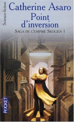 Saga de l'Empire skolien. Vol. 1. Point d'inversion