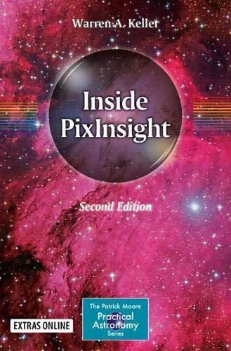 Inside PixInsight (The Patrick Moore Practical Astronomy Series)