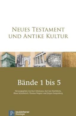 Neues Testament und Antike Kultur. Gesamtausgabe in fünf Bänden: Band 1: Prolegoomena - Quellen - Geschichte. Band 2: Familie - Gesellschaft - ... - Register. Band 5: Texte und Urkunden