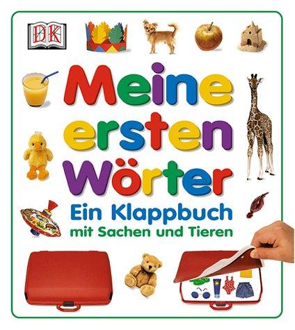 Meine ersten Wörter. Ein Klappbuch mit Sachen und Tieren