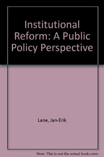 Institutional Reform: A Public Policy Perspective