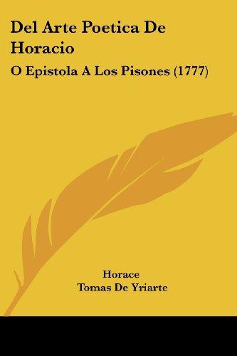 del Arte Poetica de Horacio: O Epistola a Los Pisones (1777)