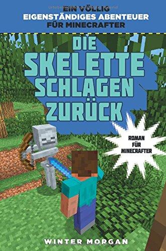 Die Skelette schlagen zurück - Roman für Minecrafter