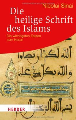 Die Heilige Schrift des Islams: Die wichtigsten Fakten zum Koran (HERDER spektrum)