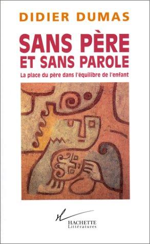 Sans père et sans parole : la place du père dans l'équilibre de l'enfant