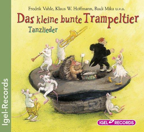 Das kleine bunte Trampeltier: Tanzlieder