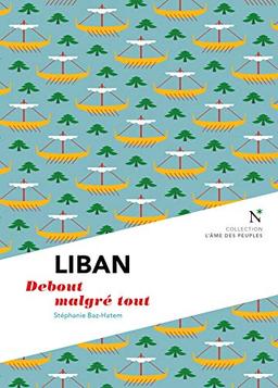 Liban : debout malgré tout