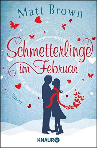 Schmetterlinge im Februar: Roman