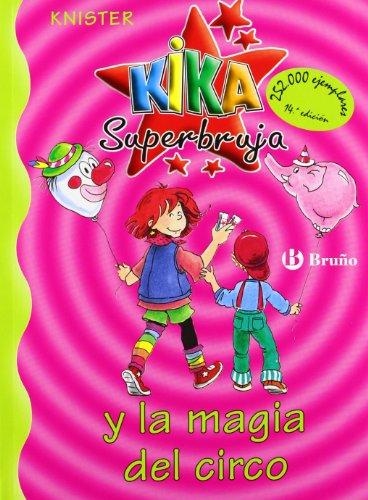 Kika Superbruja y la magia del circo (Castellano - Bruño - Knister - Kika Superbruja)