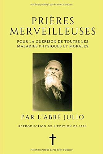 Prières Merveilleuses - Pour la Guérison de toutes les Maladies Physiques et Morales