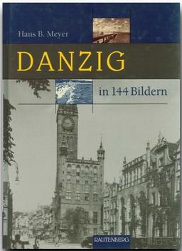 DANZIG in 144 Bildern - 80 Seiten mit 144 historischen S/W-Abbildungen - RAUTENBERG Verlag