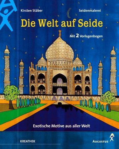 Die Welt auf Seide. Exotische Motive aus aller Welt