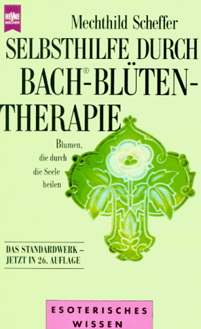 Selbsthilfe durch Bach Blütentherapie