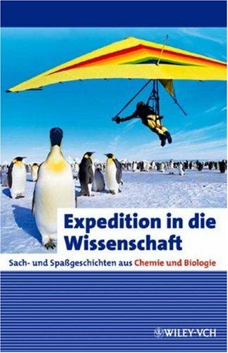 Expedition in die Wissenschaft: Sach- und Spaßgeschichten aus Chemie und Biologie (Erlebnis Wissenschaft)