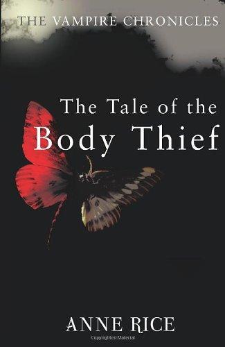 The Tale Of The Body Thief: The Vampire Chronicles