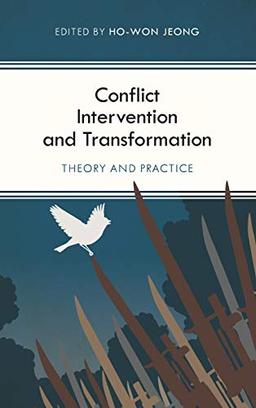 Conflict Intervention and Transformation: Theory and Practice