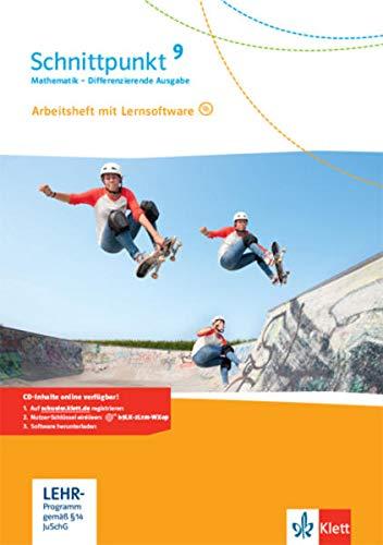 Schnittpunkt Mathematik 9. Differenzierende Ausgabe: Arbeitsheft mit Lösungsheft und Lernsoftware Klasse 9 (Schnittpunkt Mathematik. Differenzierende Ausgabe ab 2017)