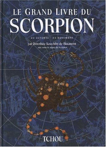 Le grand livre du Scorpion : 23 octobre-23 novembre