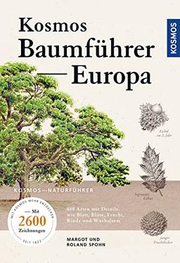 Der Kosmos-Baumführer Europa: 680 Bäume, 2600 Zeichnungen