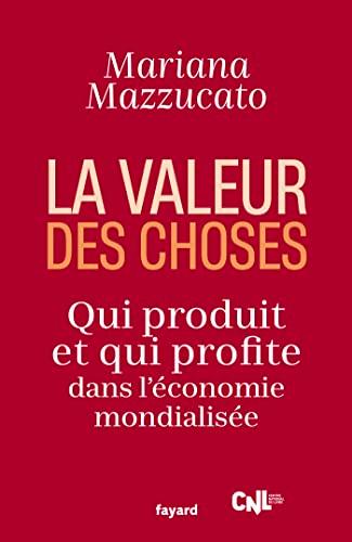 La valeur des choses : qui produit et qui profite dans l'économie mondialisée