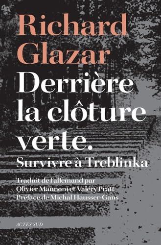 Derrière la clôture verte : survivre à Treblinka