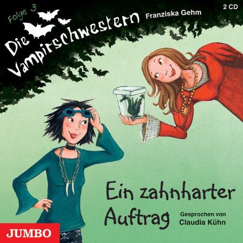 Die Vampirschwestern. Ein zahnharter Auftrag