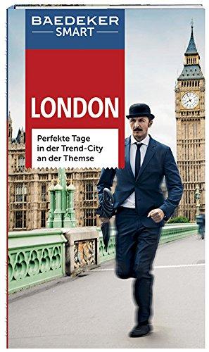 Baedeker SMART Reiseführer London: Perfekte Tage in der Trend-City an der Themse